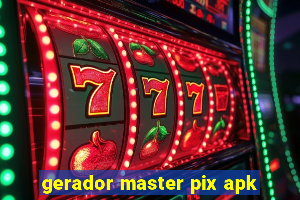 gerador master pix apk